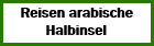 Reisen arabische Halbinsel